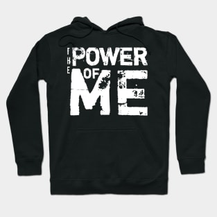 The Power Of Me Hoodie